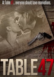 Table 47. At Table 47...everyone should have reservations cover image