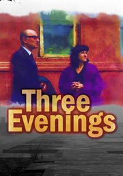 Three evenings. A drama about two broken souls and three brief encounters cover image