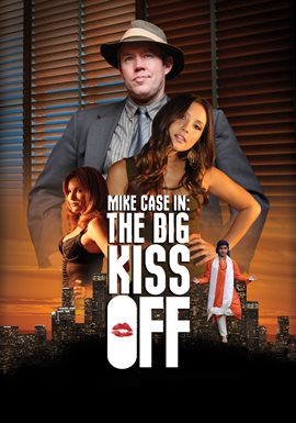 Mike Case In: The Big Kiss Off