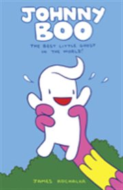 Johnny Boo : "the best little ghost in the world". Volume 1 cover image