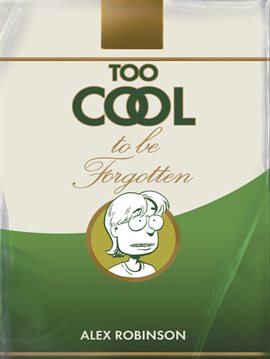Cover image for Too Cool To Be Forgotten