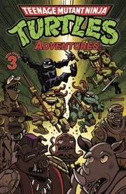 Teenage mutant ninja turtles adventures. Issue 9-12 cover image