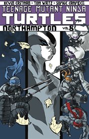Teenage mutant ninja turtles vol. 8: northampton. Volume 8, issue 29-32 cover image