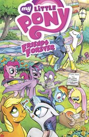 My little pony, friends forever. Volume 1, issue 1-4