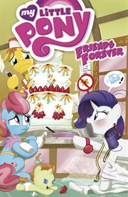 My little pony. Volume 5, issue 17-20, Friends forever