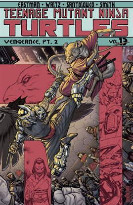 Cover image for Teenage Mutant Ninja Turtles Vol. 13: Vengeance, Part 2