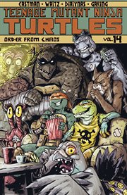 Teenage mutant ninja turtles vol. 14: order from chaos. Volume 14, issue 51-55 cover image