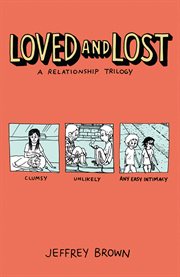 Loved and lost : a relationship trilogy cover image