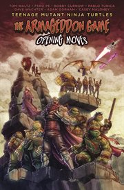 Teenage mutant ninja turtles: the armageddon game: opening moves : The Armageddon Game cover image
