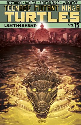 Cover image for Teenage Mutant Ninja Turtles Vol. 15: Leatherhead
