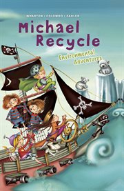 Michael recycle's environmental adventures cover image