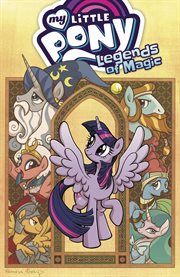 My little pony: legends of magic vol. 1. Volume 1, issue 1-6 cover image