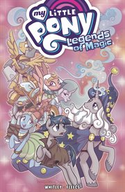 My little pony: legends of magic vol. 2. Volume 2, issue 7-12 cover image