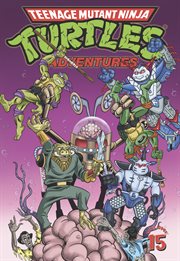 Teenage mutant ninja turtles adventures vol. 15 cover image