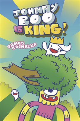 Cover image for Johnny Boo Book 9: Johnny Boo is King!