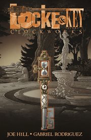 Locke & key. Volume 5, Clockworks cover image