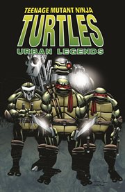 Teenage mutant ninja turtles: urban legends. Issue 1-13 cover image
