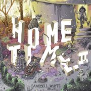 Home time: beyond the weaving. Volume 2 cover image