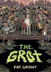 The grot: the story of the swamp city grifters cover image