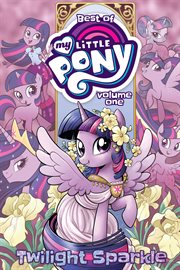 Best of My Little Pony,. Vol. 1. Twilight Sparkle cover image