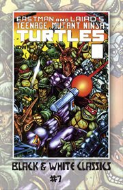 Teenage mutant ninja turtles: black & white classics. Issue 7 cover image