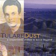 Tulare dust: a songwriters' tribute to merle haggard cover image