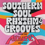 Southern Soul Rhythm & Grooves: From The Minaret Archives cover image