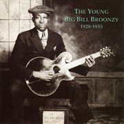 The Young Big Bill Broonzy, 1928-1935 cover image