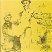 Favorite country blues : guitar-piano duets, 1929-1937 cover image