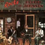The roots of Robert Johnson cover image