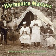 Harmonica masters : classic recordings from the 1920's and 30's cover image