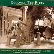 Dreaming the blues: the best of charlie spand cover image