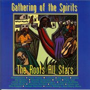 The roots all stars: gathering of the spirits cover image