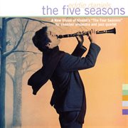 The five seasons : a new vision of Vivaldi's "The four seasons" for chamber orchestra and jazz quartet cover image