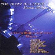 The dizzy gillespie alumni all-stars: dizzy's 80th birthday party cover image