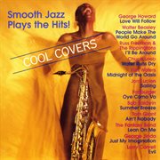 Cool covers - smooth jazz plays the hits! cover image