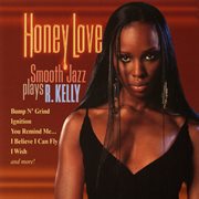 Honey love - smooth jazz plays r. kelly cover image