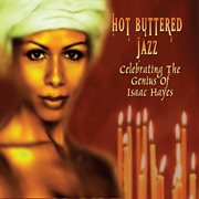 Hot buttered jazz - celebrating the genius of isaac hayes cover image