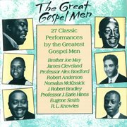 The great gospel men: 27 classic performances by the greatest gospel men cover image