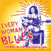 Every woman's blues : the best of the new generation cover image