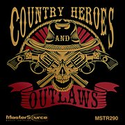 Country heroes and outlaws cover image