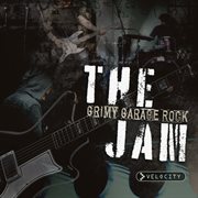The jam: grimy garage rock cover image
