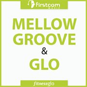Mellow groove & glo cover image