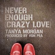 Never enough (crazy love) cover image
