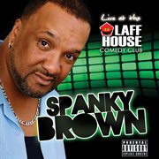 Spanky Brown Live At The Laff House Comedy Club cover image