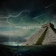 When the world ends (club mixes) cover image