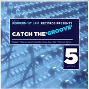 Peppermint Jam Records Presents Catch The Groove, Vol. 5 cover image