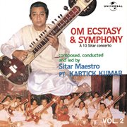 Om ecstasy & symphony : a 10 sitar concerto  vol. 2  ( live ) cover image