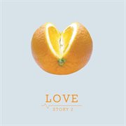 Love story, vol. 2 cover image
