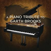 A piano tribute to garth brooks cover image